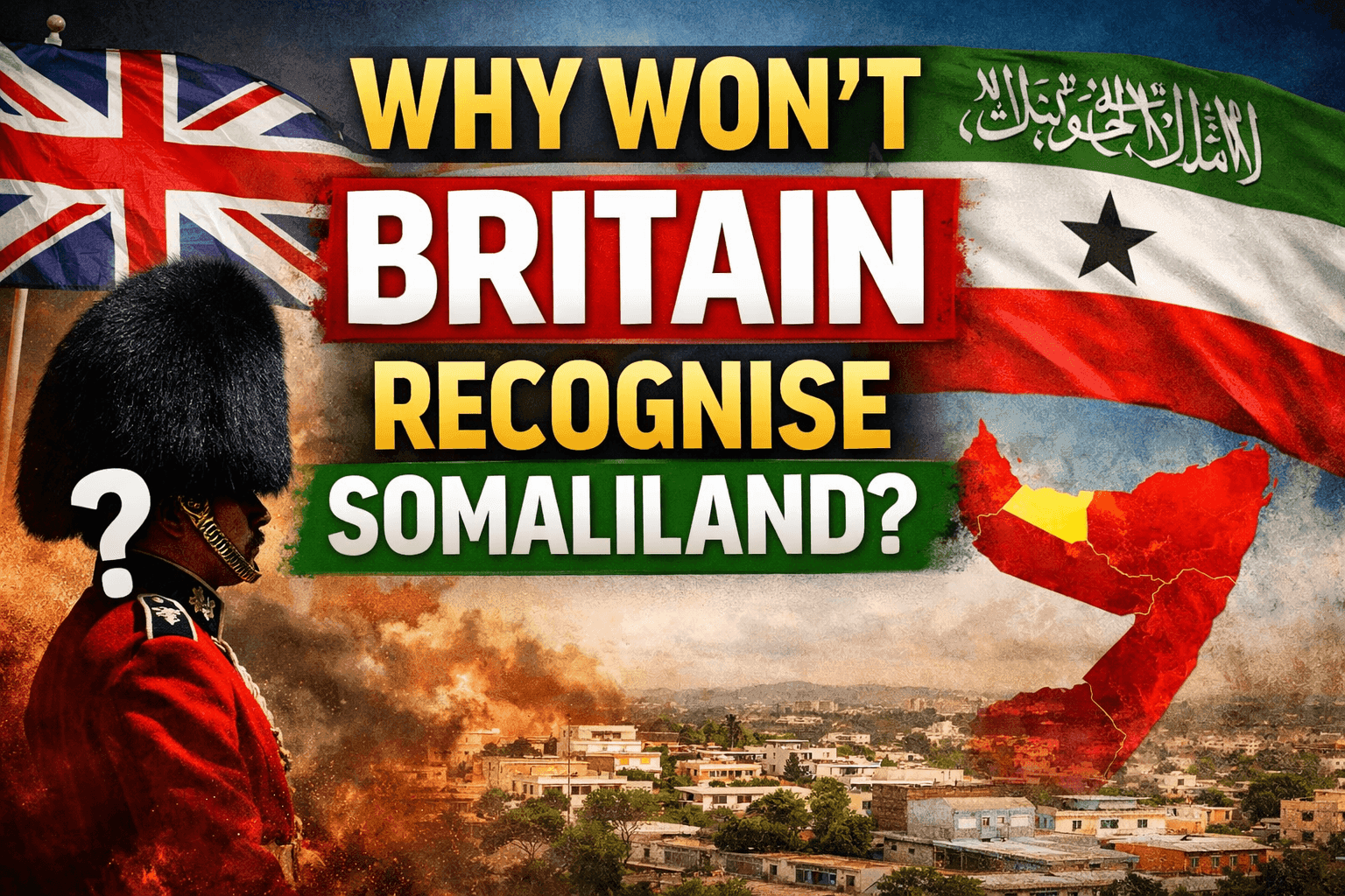 Britain Knows Somaliland — So Why Does It Still Refuse to Call It a State?
